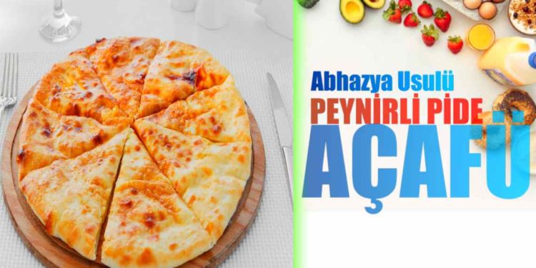Abhazya usulü peynirli pide açafü tarifi